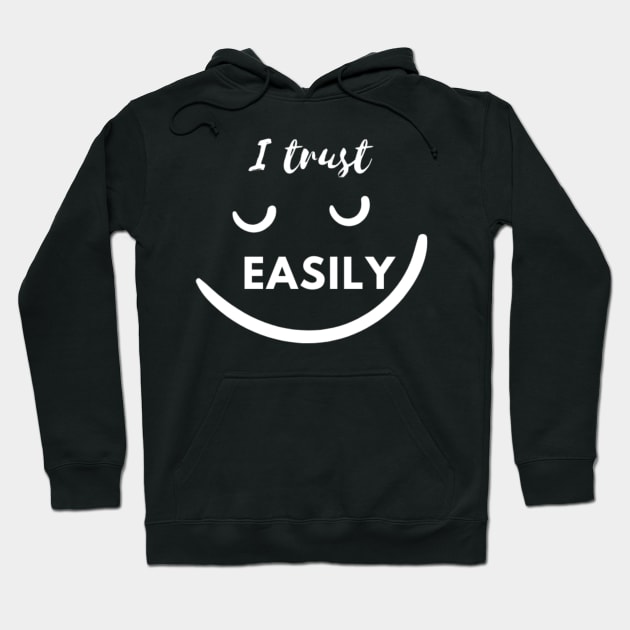 I I trust easily Hoodie by SZG-GZS